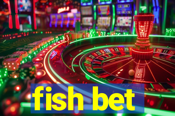 fish bet